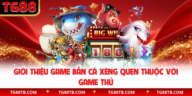 Giới thiệu game bắn cá xèng quen thuộc với game thủ